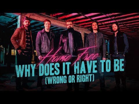 Restless Heart - Why Does It Have to Be (Wrong or Right) (Home Free Cover)