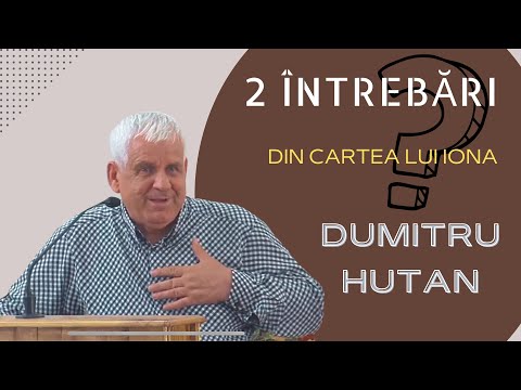 Dumitru Huțan - Două întrebări din cartea lui Iona