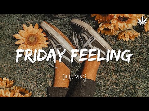 Friday Feeling 🌻 Chill Vibes  - Chill out music mix