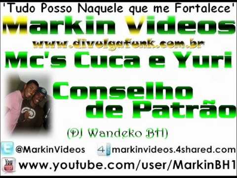 Mc's Cuca e Yuri - Conselho de Patrão ♪ (DJ Wandeko BH)