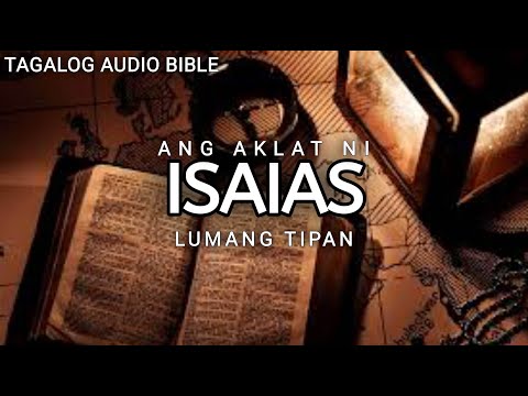 AKLAT NI ISAIAS | LUMANG TIPAN | TAGALOG AUDIO BIBLE | BOOK OF ISAIAH | FULL CHAPTER