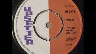 Lee Perry & The Upsetters - Tackio aka Tackro