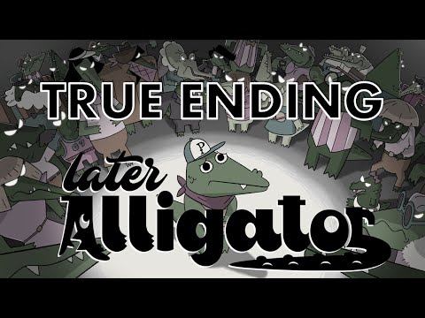 Later Alligator｜True Ending, All Family Members, No Commentary