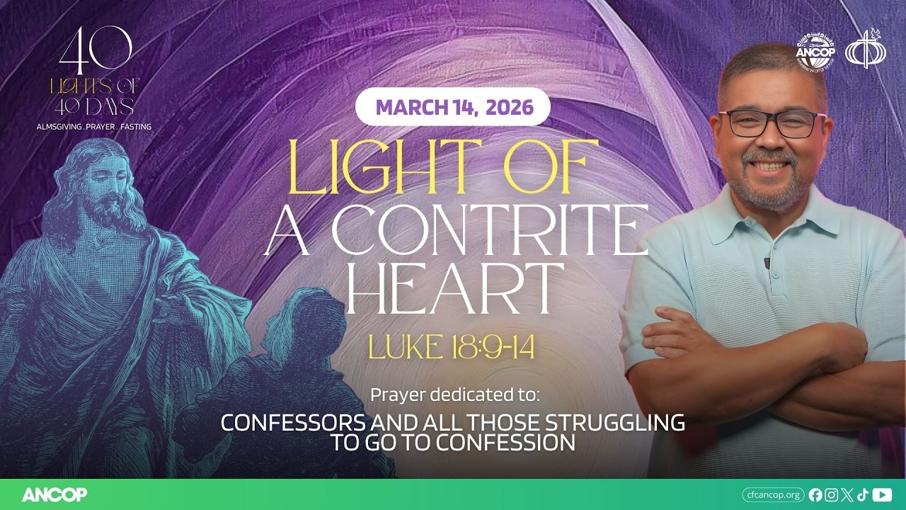 DAY 22 - March 14: THE LIGHT OF A CONTRITE HEART | Ruel Aguirre