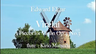 Download lagu Virelai - 3 Pieces for Violin Op.4 No.3 (Edward Elgar) flute : Kirio Matsuda mp3