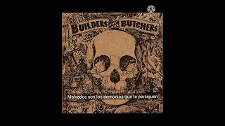 The Builders And The Butchers - Bringin&#39; Home The Rain. Sub Español