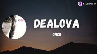 Download lagu Once ~ Dealova (Studio Lirik) mp3 Download lagu Once ~ Dealova (Studio Lirik) mp3