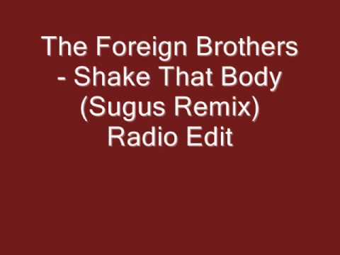 The Foreign Brothers - Shake That Body (Sugus Remix) Radio Edit