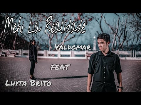 Lhyta Brito & Valdomarcs - Mehi La Realidade (Official lyric video)