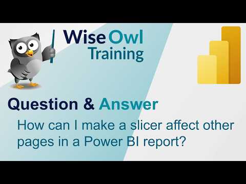 Wise Owl Answers - How can I make a slicer affect other pages in a Power BI report?