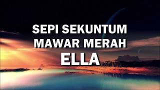 Download lagu Sepi Sekuntum Mawar Merah (Lirik) - Ella mp3