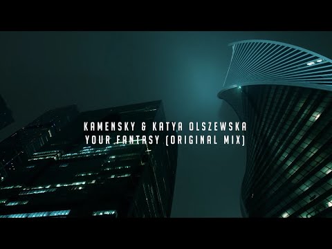 Kamensky & Katya Olszewska - Your Fantasy (Original Mix)