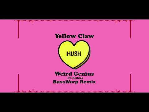 Yellow Claw x Weird Genius - Hush Ft. Reikko (BassWarp Remix)