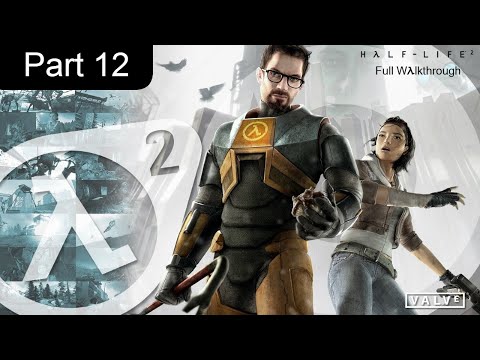 Half-Life 2 : Our Benefactors (Part 12 , 100% Walkthrough)