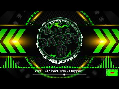 Brad D & Shad Side - Happier - Dazzy B's Track Of The Day #ukbounce #donk #bounce #dance #vocal