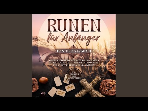 Kapitel 1 & Kapitel 2 & Kapitel 3.1 - Runen für Anfänger - Das Praxisbuch: Wie Sie die...