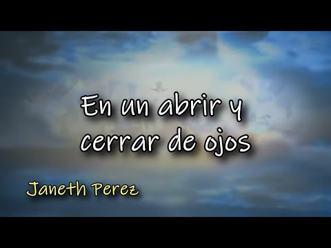 En un abrir y cerrar de ojos - Janeth Perez