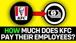 UPDATED 2025! How Much Does KFC Pay Their Employees