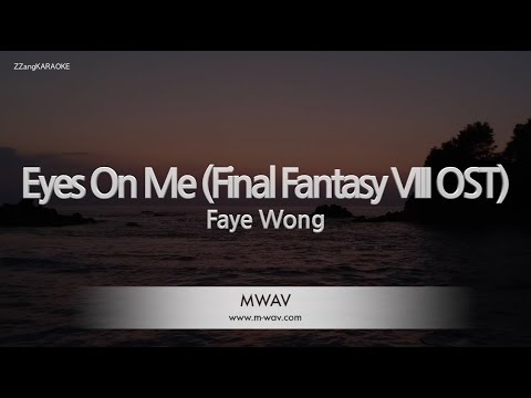 Faye Wong-Eyes On Me (Final Fantasy VIII OST) (Karaoke Version)