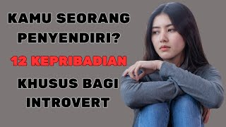 Download lagu Psikologi Kepribadian Introvert si Penyendiri Sendiri | 12 Kepribadian Orang Penyendiri mp3