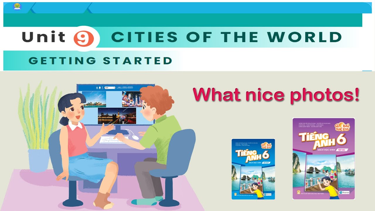 Tiếng Anh 6 Global Success l UNIT 9 CITIES OF THE WORLD l GETTING STARTED l What nice photos!
