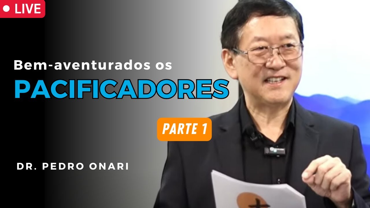 Bem-Aventurados os PACIFICADORES (PARTE 1) - Sermão do Monte com o Dr. Pedro Onari