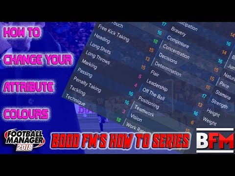 FM18 - How to Change your Attribute Colours - Football Manager 2018