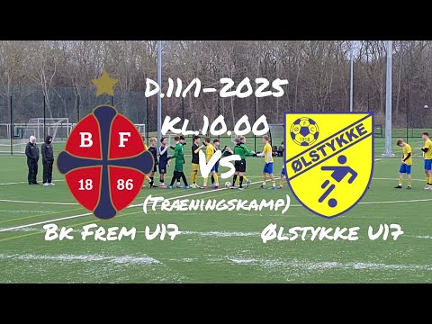 Bk Frem U17-Ølstykke U17(D.11/1-2025. Træningskamp)