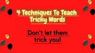 4 Techniques To Teach Tricky Words// Tricky words/Sight words ?High-Frequency Words