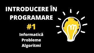Introducere în programare #1 - Informatică. Probleme. Algoritmi