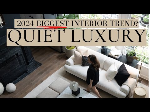 Quiet Luxury | 2024's BIGGEST HOME TREND?