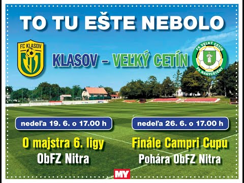 FC Klasov - FK Veľký Cetín (VI. liga - ObFZ Nitra)