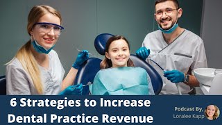 6 Strategies to Increase Dental Practice Revenue