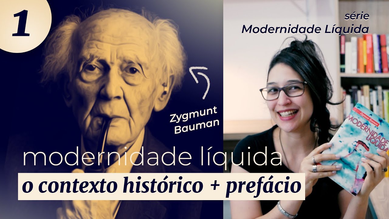 Modernidade Líquida: o contexto histórico e o prefácio