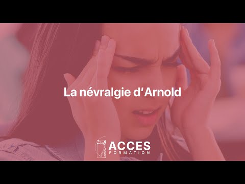 La névralgie d'Arnold ou névralgie occipitale - ACCES FORMATION