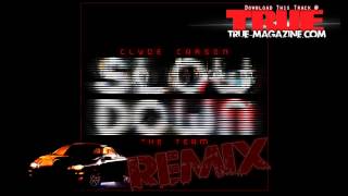 Clyde Carson - Slow Down (Remix) ft. Gucci Mane, E40, The Game & Dom Kennedy