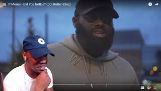 P Money - Did You Notice? (Dot Rotten Diss) | REACTION