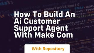 How to build an ai customer support agent with make com