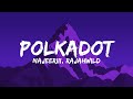 Najeeriii, RajahWild - POLKADOT (Lyrics)