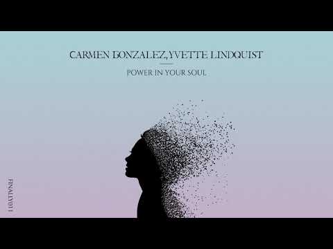 Carmen Gonzalez, Yvette Lindquist - Power In Your Soul