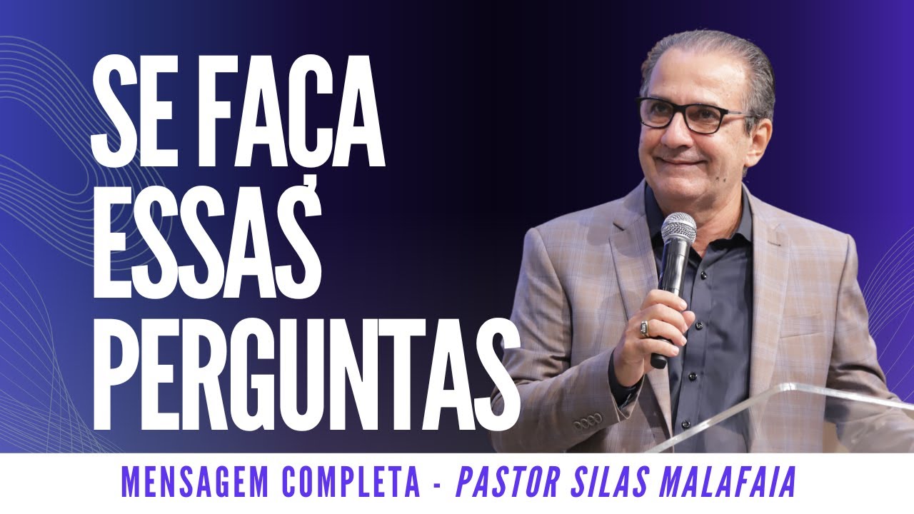 Pr Silas Malafaia - SE FAÇA ESSAS PERGUNTAS