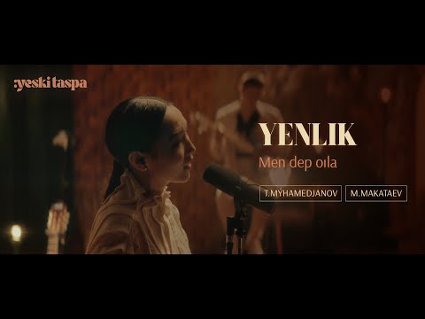 Yenlik | Men dep oıla  | Yeski taspa