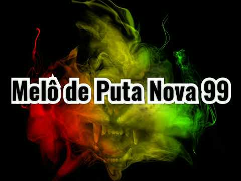 Melo de Puta Nova 99