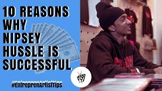 10 Reasons Why Nipsey Hussle is Successful [Episode]