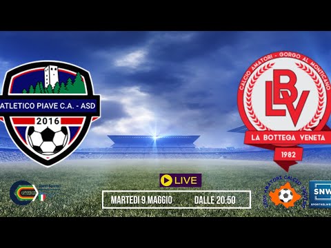 Diretta TV CALCIO Amatori TV - Over 40 ATLETICO PIAVE - BOTTEGA VENETA (09.05.2023)