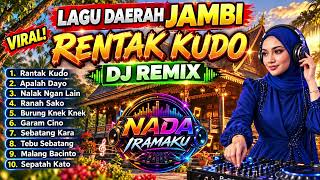 Download lagu RENTAK KUDO DJ REMIX JAMBI VIRAL 🔥 FULL ALBUM NONSTOP | 10 LAGU PILIHAN 🎶 mp3
