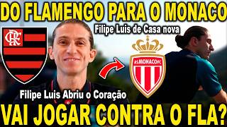 DO FLAMENGO PARA O MONACO! FILIPE LUIS É O NOVO TREINADOR DO AS MONACO! VEJA O QUE ELE FALOU!