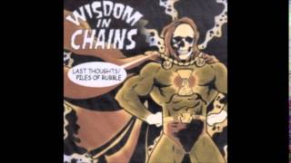 Wisdom In Chains - Last Thoughts