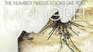The Number Twelve Looks Like You- Mongrel (Full Album)