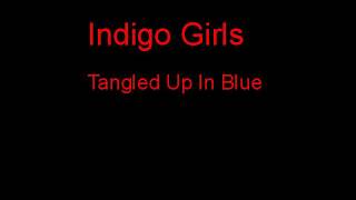 Indigo Girls Tangled Up In Blue + Lyrics